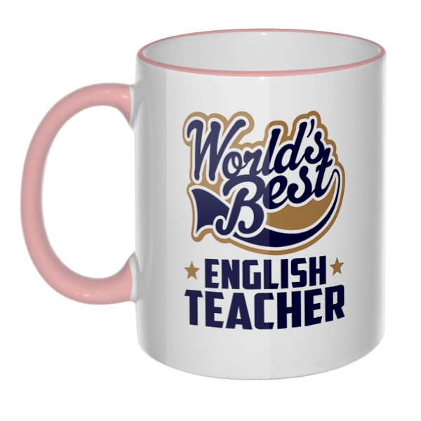 Кружка English teacher World's Best с цветным ободком и ручкой, цвет розовый
